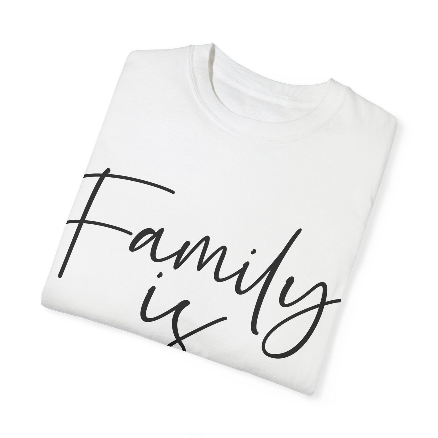 "Family is Everything" T-shirt